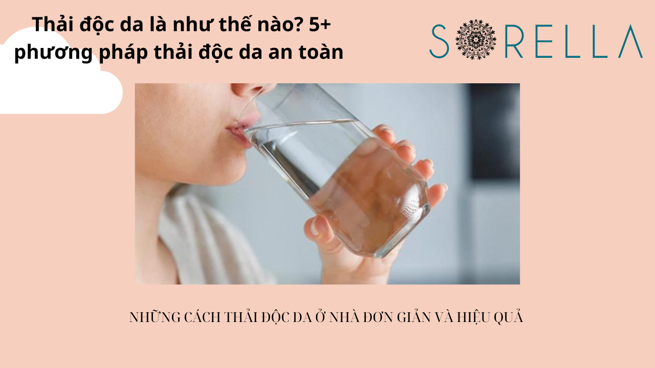 Thải độc da là như thế nào?