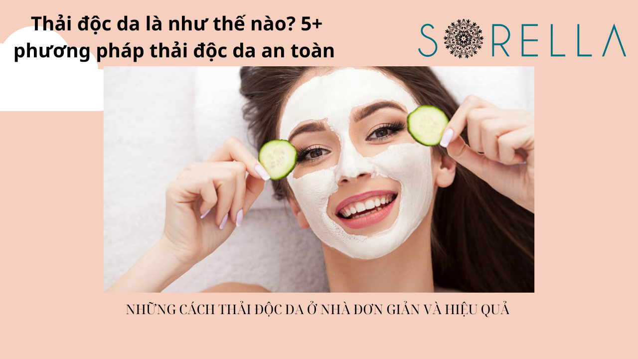 Thải độc da là như thế nào?