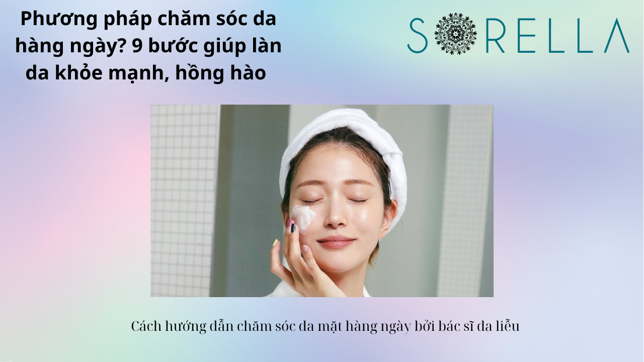 Phương pháp chăm sóc da hàng ngày?