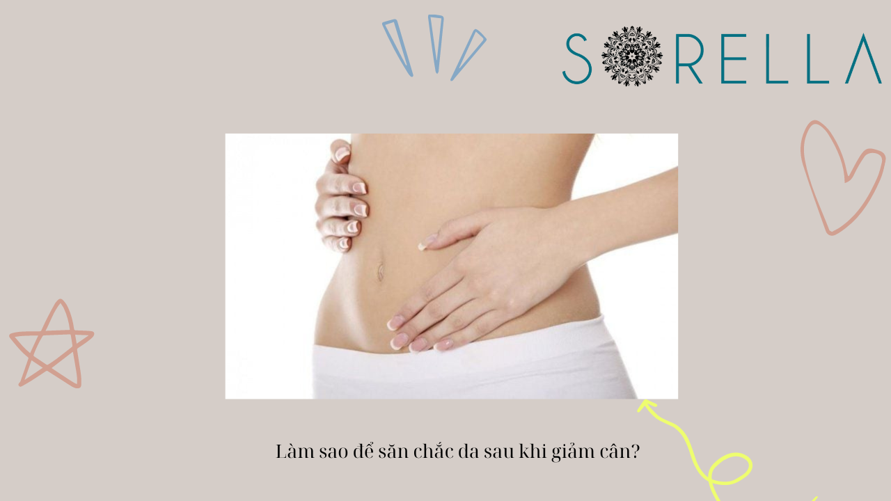 Làm sao để săn chắc da sau khi giảm cân?