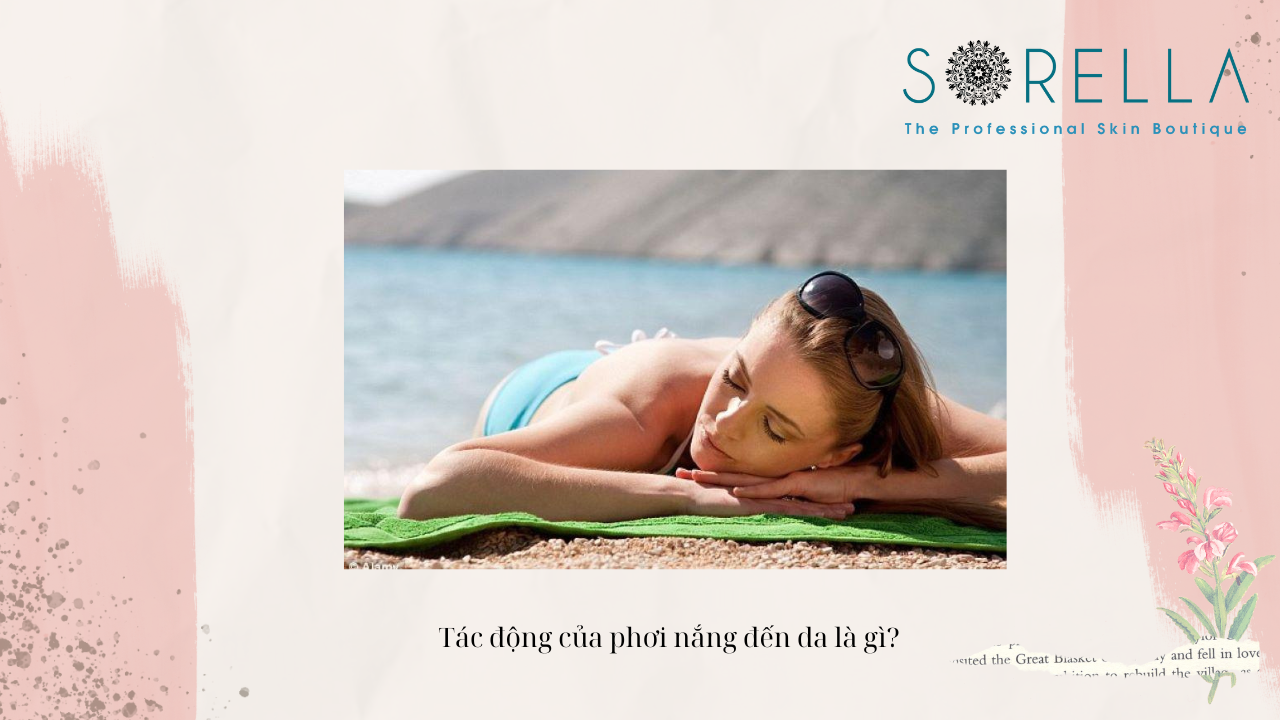 Tác động của phơi nắng đến da là gì?